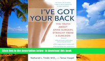 GET PDFbooks  I ve Got Your Back: The Truth About Spine Surgery, Straight From a Surgeon