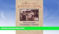 Buy NOW  More than Petticoats: Remarkable Tennessee Women (More than Petticoats Series) #A#  Full