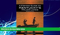Buy  A Fishing Guide to Kentucky s Major Lakes Arthur B. Lander Jr.  Book