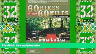 #A# 60 Hikes Within 60 Miles: Birmingham: Including Tuscaloosa, Sipsey Wilderness, Talladega