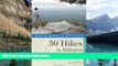 Buy NOW  Explorer s Guide 50 Hikes in Alabama (Explorer s 50 Hikes) Johnny Molloy  Full Book