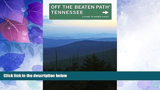#A# Tennessee Off the Beaten PathÂ®, 9th: A Guide to Unique Places (Off the Beaten Path Series)