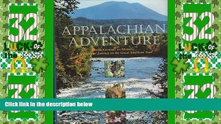 #A# Appalachian Adventure: From Georgia to Maine,  A Spectacular Journey on the Great American