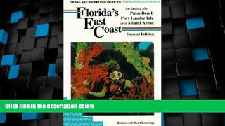 #A# Diving and Snorkeling Guide to Florida s East Coast: Including the Palm Beach Fort Lauderdale
