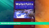 #A# Waterfalls of the Blue Ridge, 2nd: A Guide to the Blue Ridge Parkway and Great Smoky Mountains