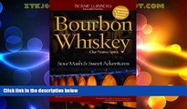 #A# Bourbon Whiskey Our Native Spirit, 2nd Ed: Sour Mash and Sweet Adventures of the Whiskey