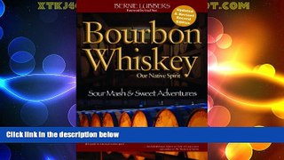 #A# Bourbon Whiskey Our Native Spirit, 2nd Ed: Sour Mash and Sweet Adventures of the Whiskey