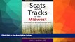 Buy NOW  Scats and Tracks of the Midwest: A Field Guide to the Signs of Seventy Wildlife Species