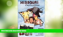 #A# Missouri Curiosities: Quirky Characters, Roadside Oddities   Other Offbeat Stuff (Curiosities