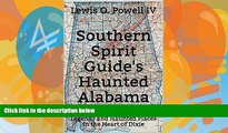 Buy NOW  Southern Spirit Guide s Haunted Alabama: A Guide to Ghostlore, Legends and Haunted Places