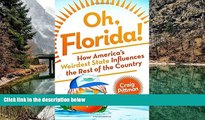 Buy #A# Oh, Florida!: How America s Weirdest State Influences the Rest of the Country  Pre Order