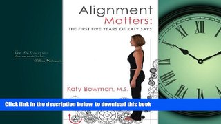 Best book  Alignment Matters: The First Five Years of Katy Says BOOOK ONLINE