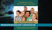liberty books  Headaches, Pain, TMJ   Sleep Disorders: Toronto Health Professionals Share Their