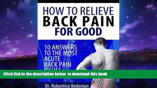 Best books  How To Relieve Back Pain For Good - 10 Answers To The Most Acute Back Pain Issues