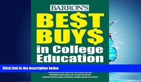 FULL ONLINE  Best Buys in College Education (Barron s Best Buys in College Education)