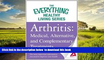Read book  Arthritis: Medical, Alternative, and Complementary Treatments: The most important