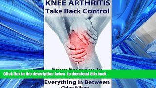 liberty books  Knee Arthritis: Take Back Control: From Exercises to Knee Replacements   Everything