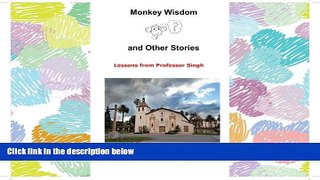 Online eBook  Monkey Wisdon and Other Stories: Lessons from Professor Singh