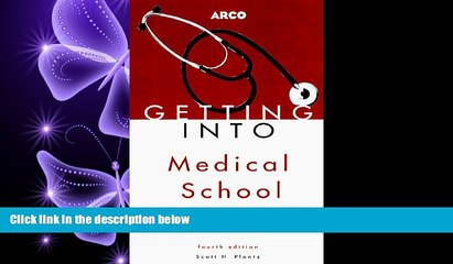 FULL ONLINE  Getting Into Medical School Today (Arco Getting Into Medical School Today)