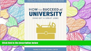 Pdf Online  How to Succeed at University (and Get a Great Job!): Mastering the Critical Skills