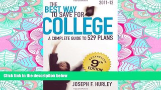 FULL ONLINE  The Best Way to Save for College: A Complete Guide to 529 Plans 2011-12