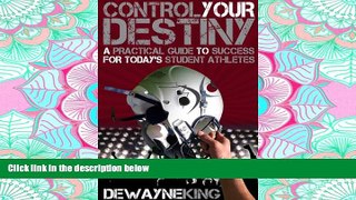 FULL ONLINE  Control Your Destiny: A practical guide to success for today s student athletes