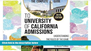 Pdf Online  The Complete Guide to University of California Admissions: Understanding the Rules of