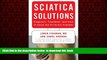 Read books  Sciatica Solutions: Diagnosis, Treatment, and Cure of Spinal and Piriformis Problems