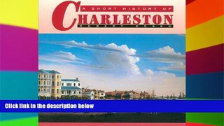 Buy #A# A Short History of Charleston  Full Ebook