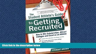 Online eBook  The Student Athlete s Guide to Getting Recruited: How to Win Scholarships, Attract