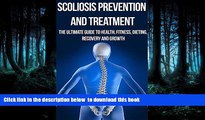 liberty book  Scoliosis Prevention and Treatment: The Ultimate Guide to Health, Fitness, Dieting,