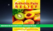 Best books  Arthritis Pain Relief - The Best Natural Treatments for Arthritis Pain Relief -- Be
