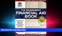 Fresh eBook  The Government Financial Aid Book: The Insider s Guide to State   Federal Government