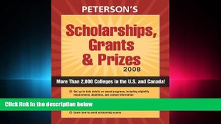 FULL ONLINE  Scholarships, Grants   Prizes 2008 (Peterson s Scholarships, Grants   Prizes)