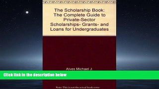 Online eBook  The scholarship book: The complete guide to private-sector scholarships, grants, and