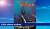 Buy NOW  Florida Shipwrecks: The Divers Guide to Shipwrecks Around the State of Florida and the