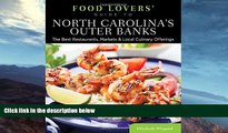 Buy  Food Lovers  Guide toÂ® North Carolina s Outer Banks: The Best Restaurants, Markets   Local