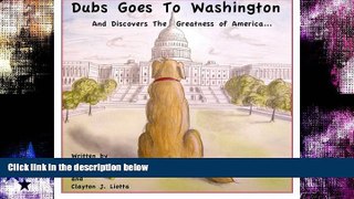 Buy NOW  Dubs Goes to Washington: And Discovers the Greatness of America #A#  Book