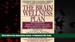 Best book  The Brain Wellness Plan: Breakthrough Medical, Nutritional, and Immune-Boosting