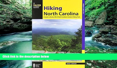 Buy  Hiking North Carolina, 2nd: A Guide to Nearly 500 of North Carolina s Greatest Hiking Trails