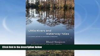 Buy NOW  Little Rivers and Waterway Tales: A Carolinian s Eastern Streams #A#  Full Book