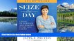 eBook Here Seize the Day Study Guide: Living on Purpose and Making Every Day Count