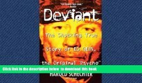 Read books  Deviant: The Shocking True Story of Ed Gein, the Original Psycho BOOOK ONLINE