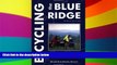 Buy #A# Bicycling the Blue Ridge: A Guide to the Skyline Drive and the Blue Ridge Parkway  Full