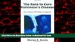 GET PDFbooks  The Race to Cure Parkinson s Disease: How Science Will Defeat Evangelism [DOWNLOAD]