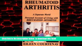 Best book  Rheumatoid Arthritis: A Separate World, Personal Account of Living With Rheumatoid