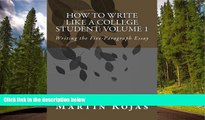 FREE DOWNLOAD  How to Write Like a College Student: Volume 1: Writing the Five-Paragraph Essay