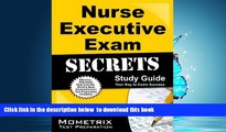 Best book  Nurse Executive Exam Secrets Study Guide: Nurse Executive Test Review for the Nurse