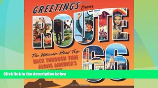 #A# Greetings from Route 66: The Ultimate Road Trip Back Through Time Along America s Main Street