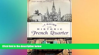 Buy NOW #A# A Guide to the Historic French Quarter (History   Guide)  Full Ebook